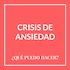 Cómo manejar una crisis de ansiedad